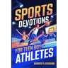 Sports Devotions for Teen Boy Athletes: 60 Daily Devotionals and Guided Prayers to Help Young Christian Guys Beat Pregame Pressure, and Build the Fait