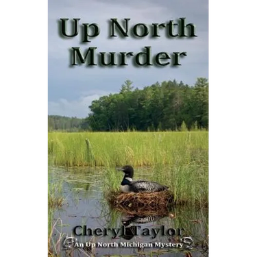 Up North Murder: Up North Michigan Mystery Book 1