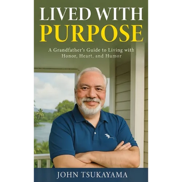 Lived with Purpose: A Grandfather's Guide to Living with Honor, Heart, and Humor