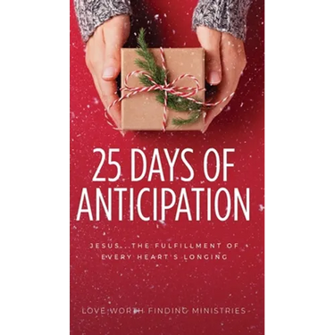 25 Days of Anticipation: Jesus . . . The Fulfillment of Every Heart's Longing