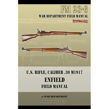 U.S. Rifle, Caliber .30 M1917 Enfield: FM 23-6