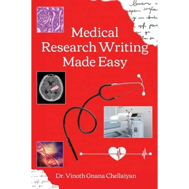 Medical Research Writing Made Easy - A stepwise guide for research writing