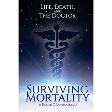 Surviving Mortality: Life, Death, and the Doctor