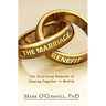 The Marriage Bargain: The Surprising Rewards of Staying Together