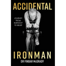 Accidental Ironman: Journey from Burnout To Belief