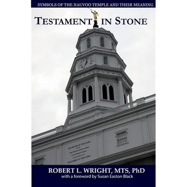 Testament in Stone: Symbols of the Nauvoo Temple and Their Meaning