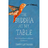 The Buddha at My Table: How I Found Peace in Betrayal and Divorce