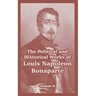 The Political and Historical Works of Louis Napoleon Bonaparte: Volume II