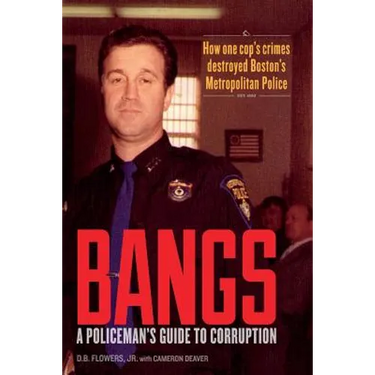 Bangs: A Policeman's Guide to Corruption