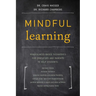 Mindful Learning: Mindfulness-Based Techniques for Educators and Parents to Help Students
