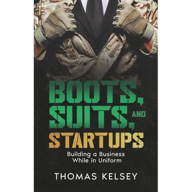 Boots, Suits, and Startups: Building a Business While in Uniform