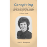 Caregiving: An Over-the-Shoulder View of Caring for a Loved One Through the Seven Stages of Alzheimer's
