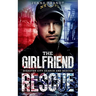 The Girlfriend Rescue: A K9 Handler Romance