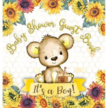 Our Little Honey Bear: A Cute Sunflower and Teddy Bear Themed Square Hardcover Baby Shower Guest Book for Boys - Includes Sign-In Pages, Wishes & Advi