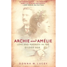 Archie and Amelie: Love and Madness in the Gilded Age