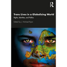 Trans Lives in a Globalizing World: Rights, Identities and Politics