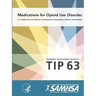 Medications for Opioid Use Disorder - Treatment Improvement Protocol (Tip 63)