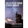 Master Your Universe: 11 Universal Rules for Success