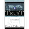 Trust: The Social Virtues and the Creation of Prosperity