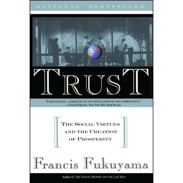 Trust: The Social Virtues and the Creation of Prosperity