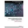 Physical Hydrogels for Drug Delivery Applications: Physical Hydrogels