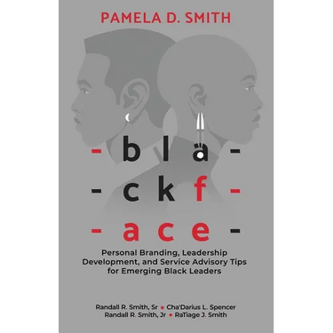 Blackface: Personal Branding, Leadership Development, and Service Advisory Tips for Emerging Black Leaders