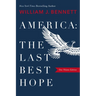 America-The Last Best Hope (One-Volume Edition): Explore the Discovery of the New World, the Revolutionary War, the Civil War, World War I, the Great