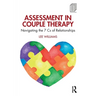 Assessment in Couple Therapy: Navigating the 7 CS of Relationships