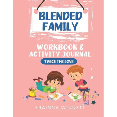 Twice the Love: A Workbook for Kids in Blended Families