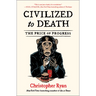 Civilized to Death: The Price of Progress