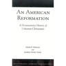 American Reformation: A Documentary History of Unitarian Christianity