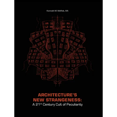 Architecture's New Strangeness: A 21st Century Cult of Peculiarity