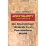Apostolicity Then and Now: An Ecumenical Church in a Postmodern World