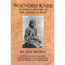 Wounded Knee: An Indian History of the American West