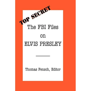The FBI Files on Elvis Presley