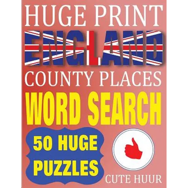 Huge Print England County Places Word Search: 50 Word Searches Extra Large Print to Challenge Your Brain (Huge Font Find a Word for Kids, Adults & Sen