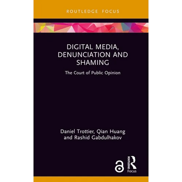 Digital Media, Denunciation and Shaming: The Court of Public Opinion