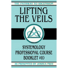 Lifting the Veils: Systemology Professional Course Booklet #10