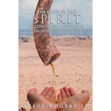 The Gifts of the Spirit and the Characteristics of Those Who Have Them