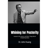 Whining for Posterity: Lessons in Life, Sports, and Other Things Worth Complaining About