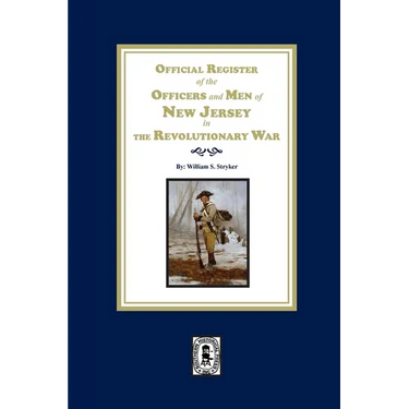 Official Register of the Officers and Men of New Jersey in the Revolutionary War