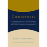 Christosis: Engaging Paul's Soteriology with His Patristic Interpreters