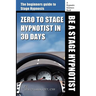 Zero to Stage Hypnotist in 30 Days
