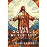 The Gospels Revisited: An Anthology