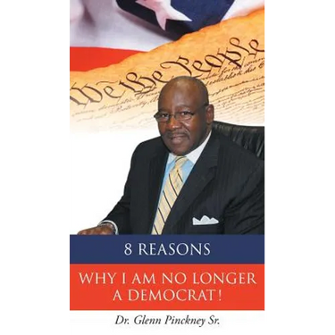8 Reasons Why I am No Longer A Democrat!