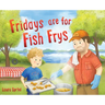 Fridays are for Fish Frys