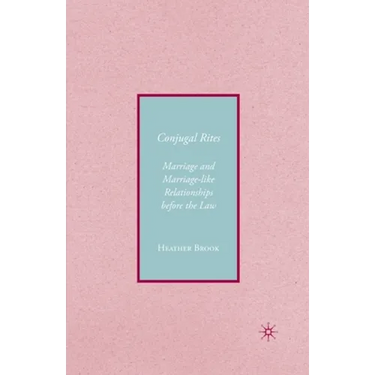 Conjugality: Marriage and Marriage-Like Relationships Before the Law