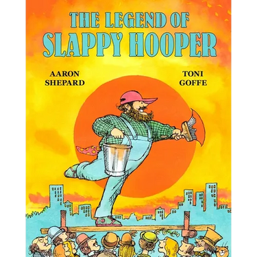 The Legend of Slappy Hooper: An American Tall Tale (30th Anniversary Edition)
