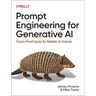Prompt Engineering for Generative AI: Future-Proof Inputs for Reliable AI Outputs