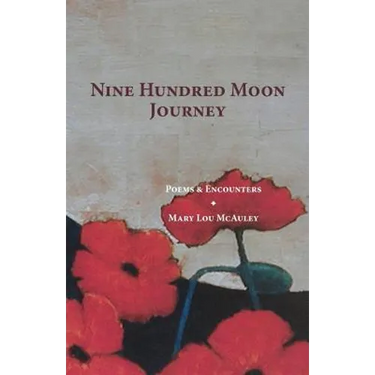 Nine Hundred Moon Journey: Poems & Encounters